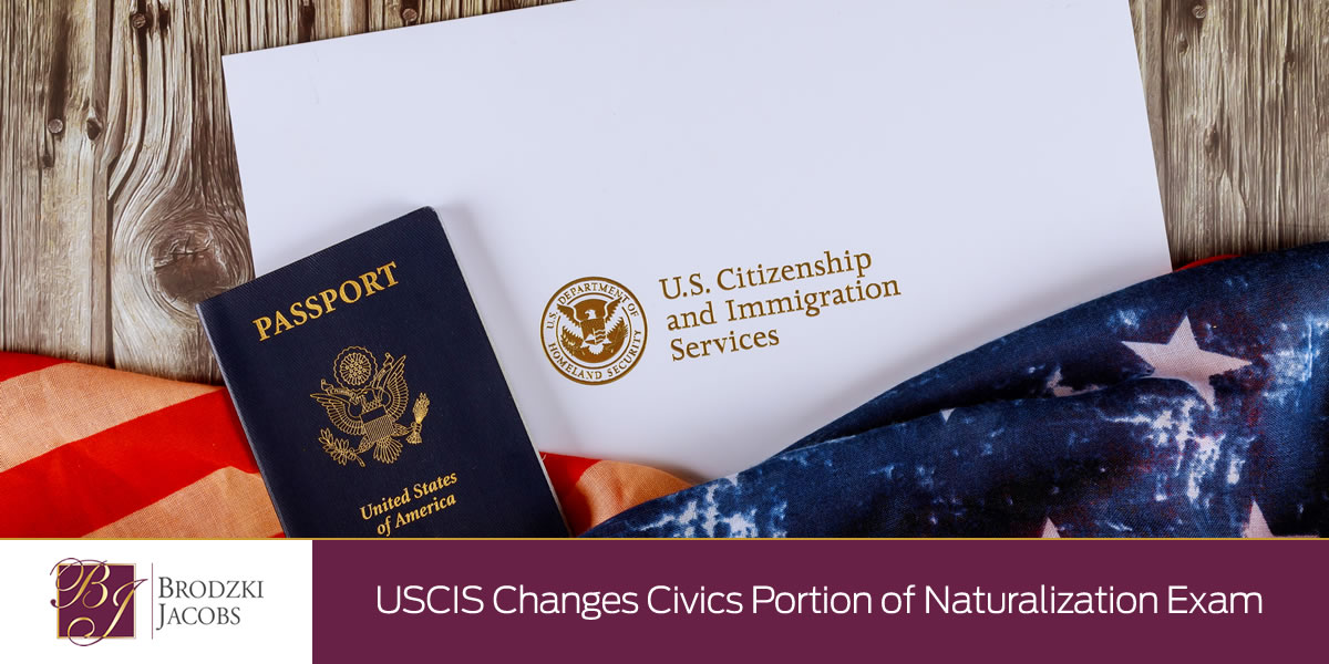 USCIS Changes Civics Portion Of Naturalization Exam - Brodzki Jacobs ...